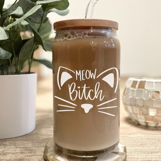 CAT MEOW BITCH ICED COFFEE CUP